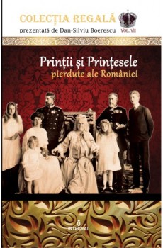 Prinții și Prințesele pierdute ale României - Boerescu Dan-Silviu